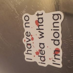 I have no idea what I'm doing Sticker